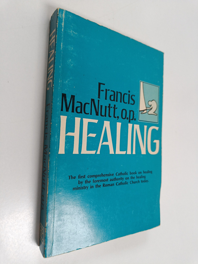 Francis MacNutt : Healing