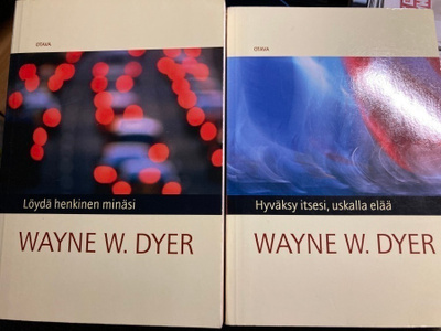 W. DYER: LÖYDÄ HENKINEN MINÄSI / HYVÄKSY ITSESI USKALLA ELÄÄ