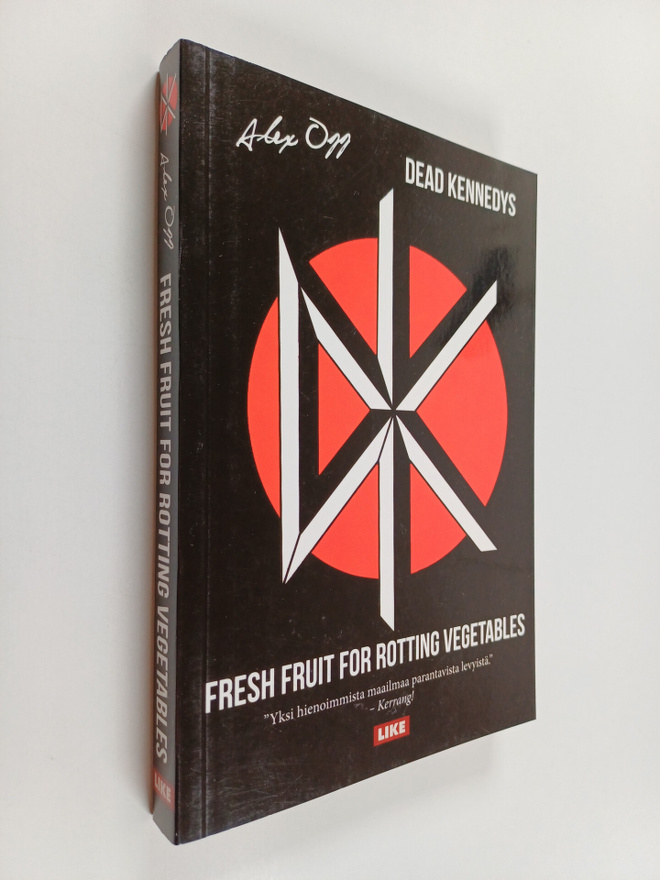 Alex Ogg : Dead Kennedys : fresh fruit for rotting vegeta...
