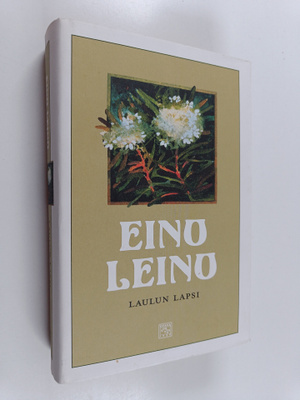 Eino Leino : Laulun lapsi