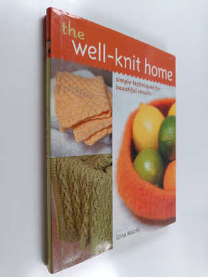 Gina Macris : The Well-Knit Home - Simple Techniques for ...