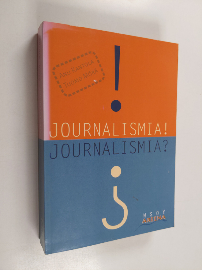 Anu ym. (toim.) Kantola : Journalismia! journalismia?