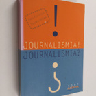 Anu ym. (toim.) Kantola : Journalismia! journalismia? - pikkukuva 1