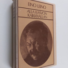 Eino Leino : Alla kasvon Kaikkivallan : Jaana Rönty ; Mus... - pikkukuva 1