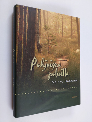 Veikko Haakana : Pohjoisen poluilla