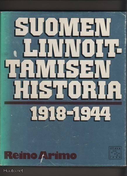 Arimo: Suomen linnoittamisen historia 1918-1944, Otava 1981
