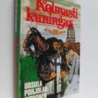 Ursula Pohjolan-Pirhonen : Kolmasti kuningas : historiall... - pikkukuva 1