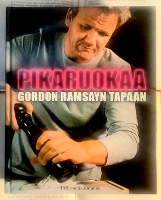 Gordon Ramsay - Pikaruokaa Gordon Ramsayn tapaan (sid.)