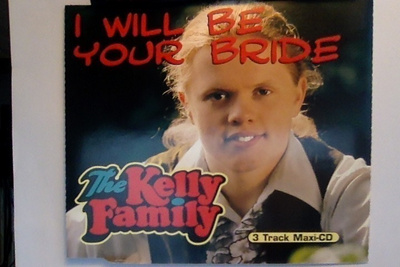 THE KELLY FAMILY :: I WILL BE YOUR BRIDE :: CD, MAXI-SINGLE