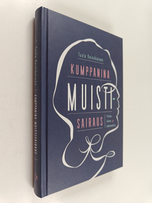Tuula Vainikainen : Kumppanina muistisairaus : tietoa, tu...