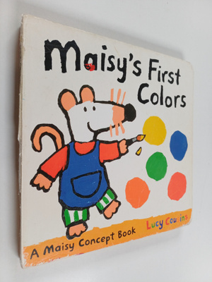 Lucy Cousins : Maisy's First Colors : A Maisy Concept Book