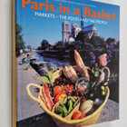 Nicolle Aimee Meyer ym. : Paris in a Basket : Markets, th... - pikkukuva 1