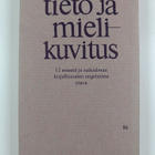 Maija (Toimituskunta) Lehtonen : Tieto ja mielikuvitus : ... - pikkukuva 2