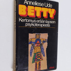 Anneliese Ude : Betty : kertomus erään lapsen psykoterapi... - pikkukuva 1