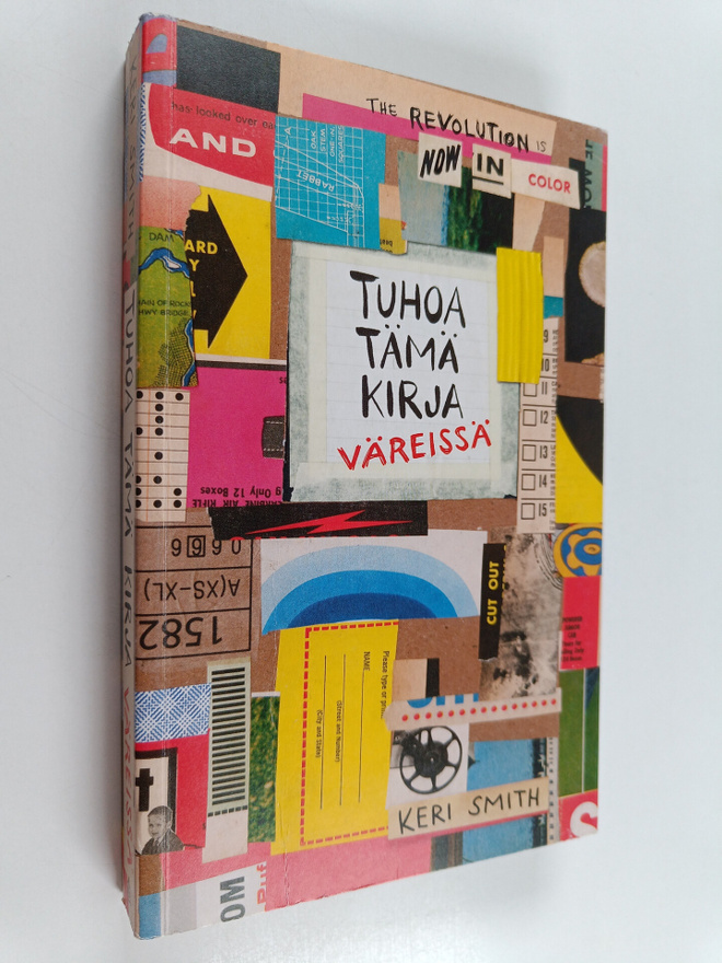 Keri Smith : Tuhoa tämä kirja väreissä
