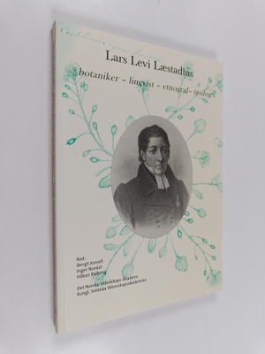 Lars Levi Laestadius : botaniker, lingvist, etnograf, teolog