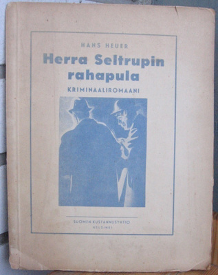 Hans Heuer: Herra Seltrupin rahapula. 56 s.