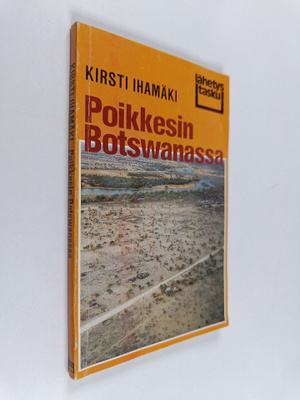 Kirsti Ihamäki : Poikkesin Botswanassa