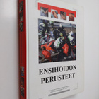 Ari (toim.) Kinnunen : Ensihoidon perusteet - pikkukuva 1