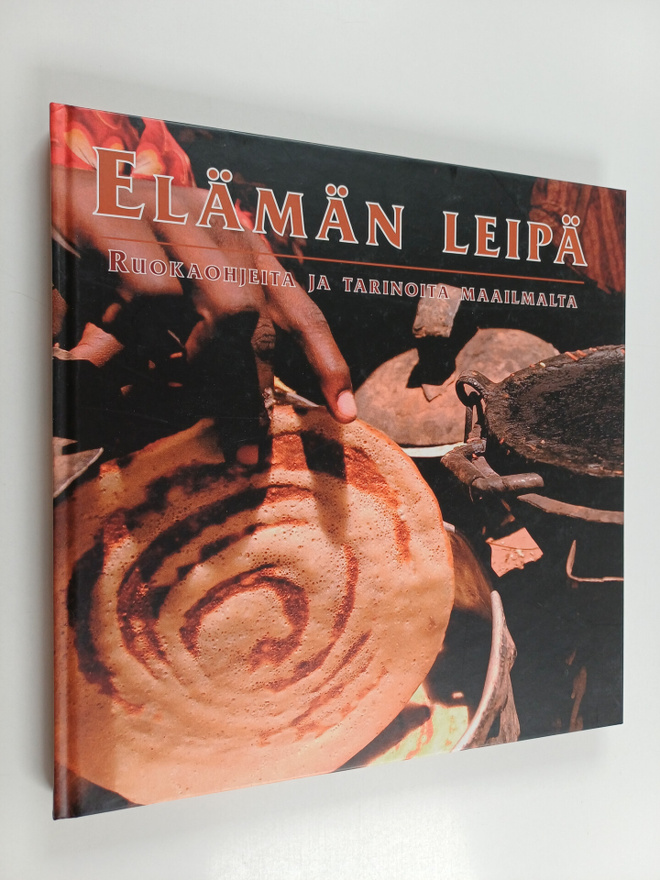 Elämän leipä : ruokaohjeita ja tarinoita maailmalta