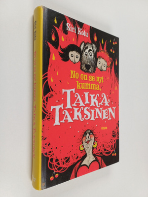 Siri Kolu : No on se nyt kumma, Taika Taksinen