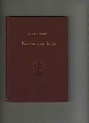 Pero, Paavo: Karkaisijan kirja, Otava 1949, sid., 4. uus.p.