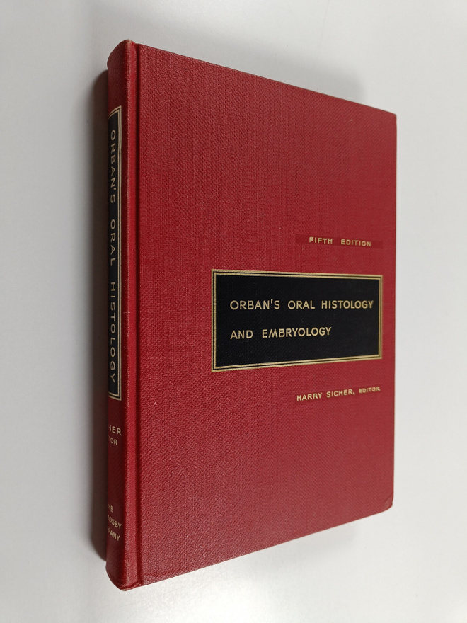 Harry Sicher : Orban's Oral Histology and Embryology