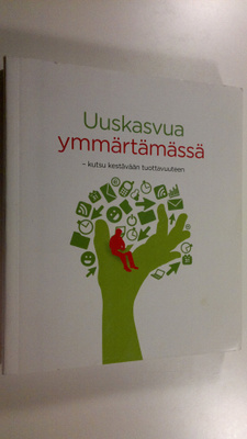 Riitta (toim.) Grönroos : Uuskasvua ymmärtämässä : kutsu ...