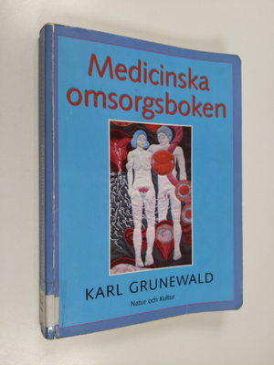 Karl Grunewald : Medicinska omsorgsboken : om utvecklings...
