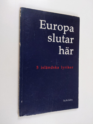 Europa slutar här : dikter