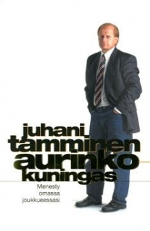 Juhani Tamminen - Aurinkokuningas menesty omassa