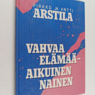 Antti Arstila ym. : Vahvaa elämää - aikuinen nainen (sign... - pikkukuva 1