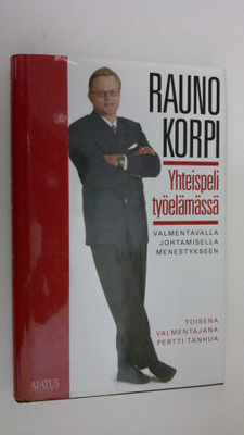 Rauno Korpi : Yhteispeli työelämässä : valmentavalla joht...