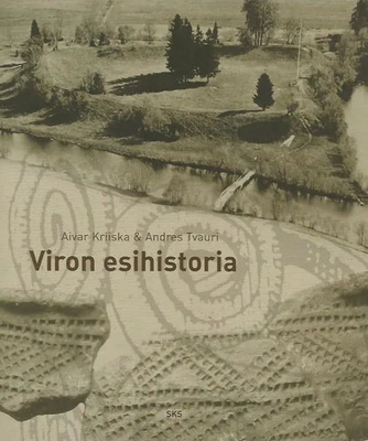 Aivar Kriiska, Andres Tvauri: Viron esihistoria