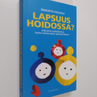 Marjatta Kalliala : Lapsuus hoidossa : aikuisten päätökse... - pikkukuva 1