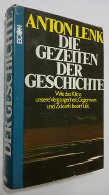 Anton Lenk : Die gezeiten der geschichte : Wie das Klima ...
