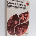 Gavin Bolton : Luova toiminta kasvatuksessa : teoriaa dra... - pikkukuva 1