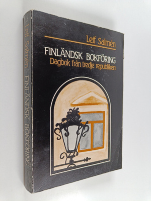 Leif Salmen : Finländsk bokföring : dagbok från tredje re...