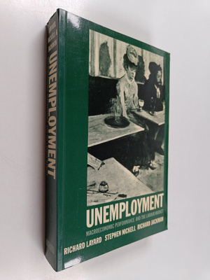 Richard Layard : Unemployment : macroeconomic performance...