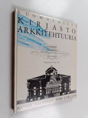 Hanna Aaltonen : Suomalaista kirjastoarkkitehtuuria