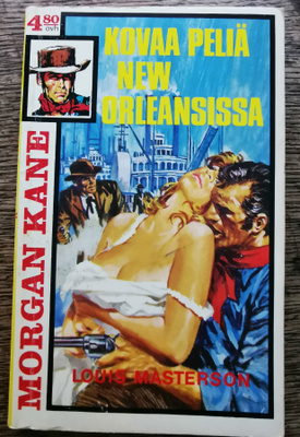 Morgan Kane 29: Kovaa peliä New Orleansissa