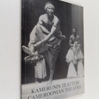 Kamerunin teatteri = Cameroonian theatre : Kansainvälisen... - pikkukuva 1