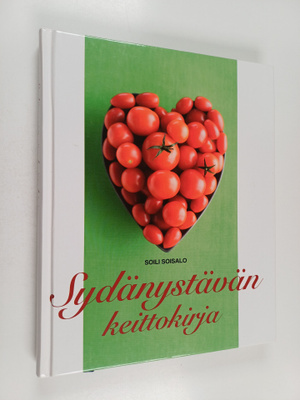 Soili Soisalo : Sydänystävän keittokirja