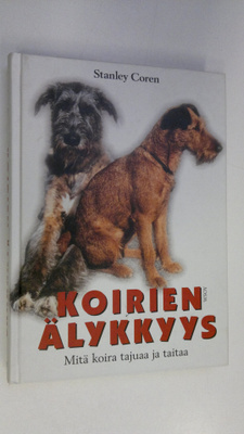 Stanley Coren : Koirien älykkyys : mitä koira tajuaa ja t...