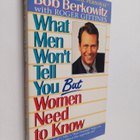 Bob Berkowitz ym. : What Men Won't Tell You But Women Nee... - pikkukuva 1