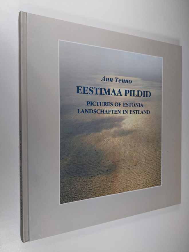 Ann Tenno : Eestimaa pildid Pictures of Estonia = Landsch...