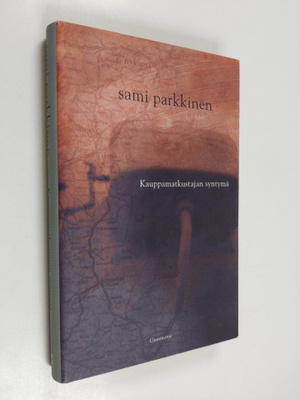 Sami Parkkinen : Kauppamatkustajan syntymä