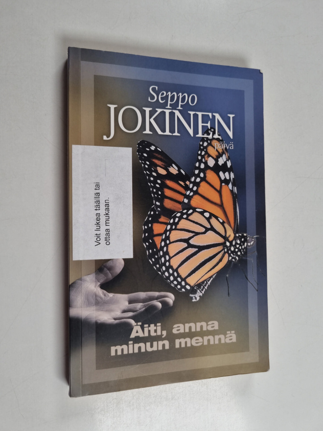 Seppo Jokinen : Äiti, anna minun mennä