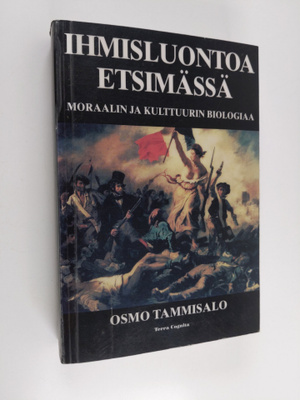 Osmo Tammisalo : Ihmisluontoa etsimässä : moraalin ja kul...