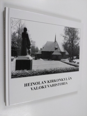 Heinolan kirkonkylän valokuvahistoria (signeerattu, tekij...